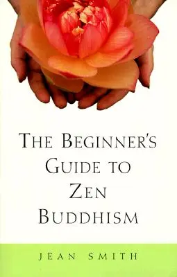 Guía del budismo zen para principiantes - The Beginner's Guide to Zen Buddhism