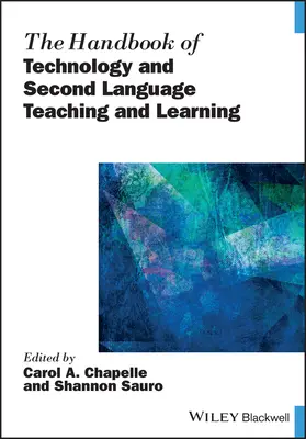The Handbook of Technology and Second Language Teaching and Learning (Manual de tecnología y enseñanza y aprendizaje de segundas lenguas) - The Handbook of Technology and Second Language Teaching and Learning