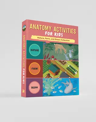 Actividades de anatomía para niños: Anatomía de la naturaleza, anatomía de la granja y anatomía del océano - Anatomy Activities for Kids Box Set: Nature Anatomy, Farm Anatomy, and Ocean Anatomy Activities