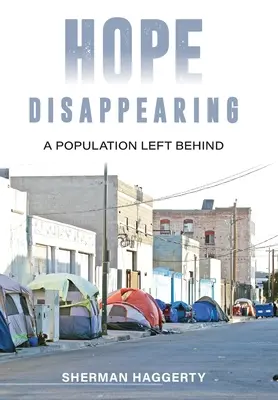 La desaparición de la esperanza: Una población abandonada - Hope Disappearing: A Population Left Behind