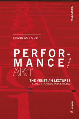 Performance/Arte: Las conferencias venecianas - Performance/Art: The Venetian Lectures