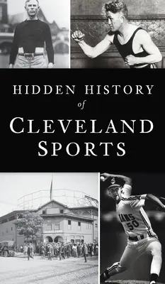 Historia oculta de los deportes de Cleveland - Hidden History of Cleveland Sports