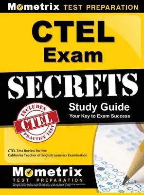 Guía de estudio para el examen CTEL: CTEL Test Review for the California Teacher of English Learners Examination (en inglés) - CTEL Exam Secrets Study Guide: CTEL Test Review for the California Teacher of English Learners Examination