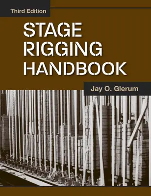 Manual de montaje de escenarios, tercera edición - Stage Rigging Handbook, Third Edition