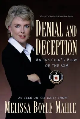 Negación y engaño: Una visión desde dentro de la CIA - Denial and Deception: An Insider's View of the CIA