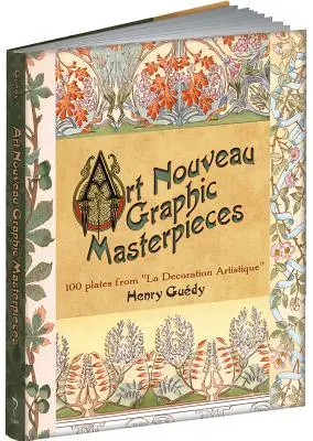 Art Nouveau Graphic Masterpieces: 100 láminas de La Decoration Artistique - Art Nouveau Graphic Masterpieces: 100 Plates from La Decoration Artistique