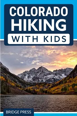 Colorado Senderismo con niños - Colorado Hiking with Kids