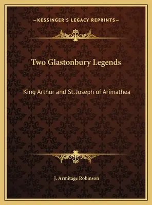 Dos leyendas de Glastonbury: El Rey Arturo y San José de Arimatea - Two Glastonbury Legends: King Arthur and St. Joseph of Arimathea