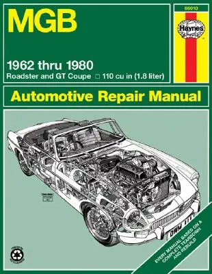 MGB Roadster & GT Coupe 1962 Thru 1980 Haynes Manual de Reparación: 1962 to 1980 Roadster and GT Coupe 1798 CC (110 Cu in Engine) - MGB Roadster & GT Coupe 1962 Thru 1980 Haynes Repair Manual: 1962 to 1980 Roadster and GT Coupe 1798 CC (110 Cu in Engine)