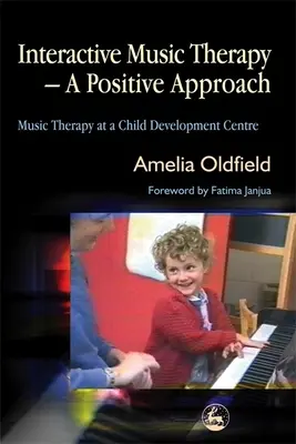 Musicoterapia interactiva - Un enfoque positivo: Musicoterapia en un centro de desarrollo infantil - Interactive Music Therapy - A Positive Approach: Music Therapy at a Child Development Centre