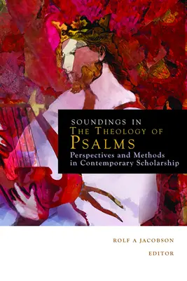 Sondeos en la teología de los salmos: Perspectivas y métodos en la erudición contemporánea - Soundings in the Theology of Psalms: Perspectives and Methods in Contemporary Scholarship