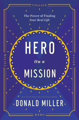 Héroe con una misión: El camino hacia una vida con sentido - Hero on a Mission: A Path to a Meaningful Life