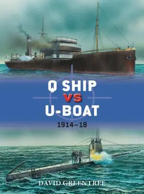 Barco Q vs U-Boat: 1914-18 - Q Ship vs U-Boat: 1914-18