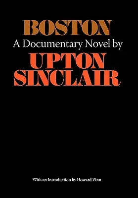 Boston - Novela documental sobre el caso Sacco-Vanzetti - Boston - A Documentary Novel of the Sacco-Vanzetti Case