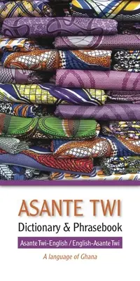 Diccionario y Libro de Frases Asante Twi-Inglés/Inglés-Asante Twi - Asante Twi-English/English-Asante Twi Dictionary & Phrasebook