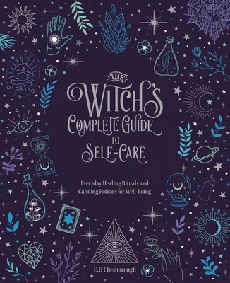 Guía completa de cuidados personales para brujas: Rituales cotidianos de curación y hechicería relajante para el bienestarvolumen 1 - The Witch's Complete Guide to Self-Care: Everyday Healing Rituals and Soothing Spellcraft for Well-Beingvolume 1