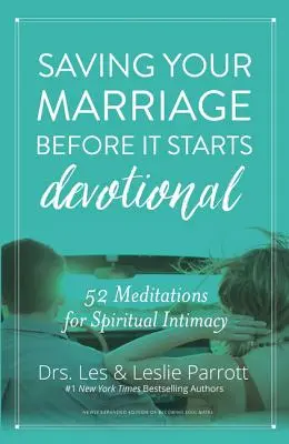 Salvar su matrimonio antes de que empiece Devocional: 52 meditaciones para la intimidad espiritual - Saving Your Marriage Before It Starts Devotional: 52 Meditations for Spiritual Intimacy