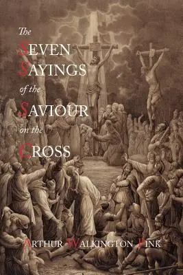 Las siete palabras del Salvador en la cruz - The Seven Sayings of the Saviour on the Cross