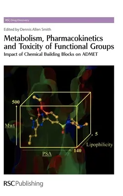 Metabolismo, farmacocinética y toxicidad de los grupos funcionales: Impacto de los componentes básicos de la química médica en la ADMET - Metabolism, Pharmacokinetics and Toxicity of Functional Groups: Impact of the Building Blocks of Medicinal Chemistry on ADMET