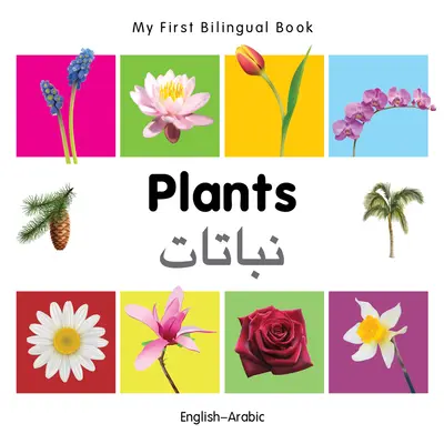 Mi Primer Libro Bilingüe-Plantas (Inglés-Árabe) - My First Bilingual Book-Plants (English-Arabic)