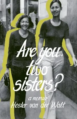 ¿Sois hermanas? Unas memorias - Are you two sisters?: A Memoir