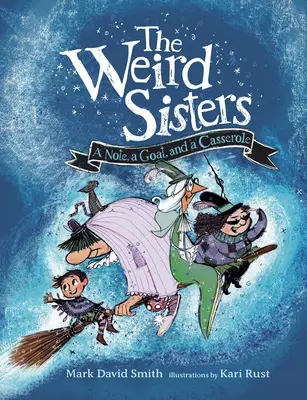 Las Hermanas Raras: Una nota, una cabra y una cazuela - The Weird Sisters: A Note, a Goat, and a Casserole