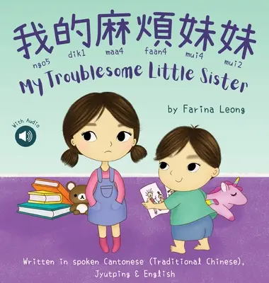 Mi hermana pequeña problemática 我的麻煩妹妹: Escrito en cantonés hablado (chino tradicional) con jyutping e inglés. - My Troublesome Little Sister 我的麻煩妹妹: Written in spoken Cantonese (Traditional Chinese) with Jyutping & Engli