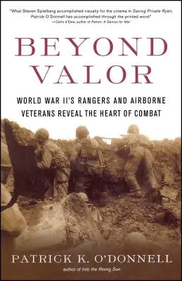 Más allá del valor: Los veteranos de los Rangers y la Infantería de Marina de la Segunda Guerra Mundial revelan el corazón del combate. - Beyond Valor: World War II's Ranger and Airborne Veterans Reveal the Heart of Combat