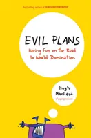 Planes malvados: divertirse en el camino hacia la dominación mundial - Evil Plans - Having Fun on the Road to World Domination