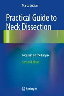 Guía práctica de disección de cuello: La laringe en el punto de mira - Practical Guide to Neck Dissection: Focusing on the Larynx