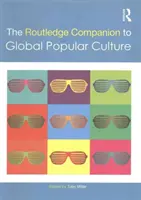 The Routledge Companion to Global Popular Culture