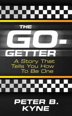 The Go-Getter: Una historia que te cuenta cómo serlo - The Go-Getter: A Story That Tells You How to Be One