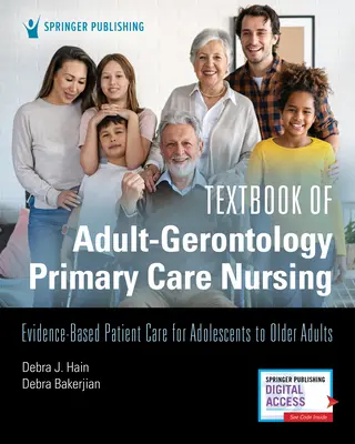 Libro de texto de Enfermería de Atención Primaria Adulto-Gerontológica: Atención al paciente desde el adolescente hasta el anciano basada en la evidencia - Textbook of Adult-Gerontology Primary Care Nursing: Evidence-Based Patient Care for Adolescents to Older Adults