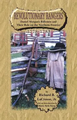 Rangers revolucionarios: Los fusileros de Daniel Morgan y su papel en la frontera norte, 1778-1783 - Revolutionary Rangers: Daniel Morgan's Riflemen and Their Role on the Northern Frontier, 1778-1783