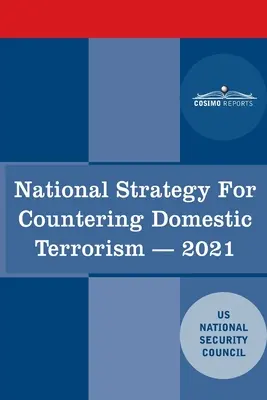 Estrategia Nacional para Contrarrestar el Terrorismo Doméstico: 2021 - National Strategy for Countering Domestic Terrorism: 2021