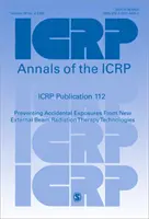 ICRP Publication 112 - Preventing Accidental Exposures From New External Beam Radiation Therapy Technologies (Prevención de las exposiciones accidentales a las nuevas tecnologías de radioterapia externa) - ICRP Publication 112 - Preventing Accidental Exposures From New External Beam Radiation Therapy Technologies