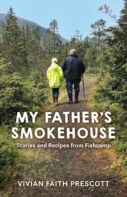 El ahumadero de mi padre: Historias y recetas de Fishcamp - My Father's Smokehouse: Stories and Recipes from Fishcamp