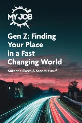 MI TRABAJO Gen Z: Encontrar tu lugar en un mundo que cambia rápidamente - MY JOB Gen Z: Finding Your Place in a Fast Changing World