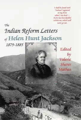 Las cartas de Helen Hunt Jackson sobre la reforma india, 1879-1885 - The Indian Reform Letters of Helen Hunt Jackson, 1879-1885