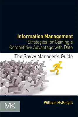 Gestión de la información: Estrategias para obtener una ventaja competitiva con los datos - Information Management: Strategies for Gaining a Competitive Advantage with Data