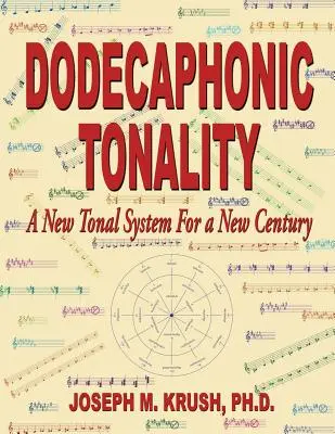 Tonalidad dodecafónica - Un nuevo sistema tonal para un nuevo siglo - Dodecaphonic Tonality - A New Tonal System for a New Century