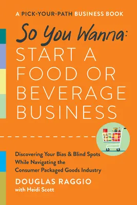 Así que quiere montar un negocio de alimentación o bebidas: A Pick-Your-Path Business Book - So You Wanna: Start a Food or Beverage Business: A Pick-Your-Path Business Book