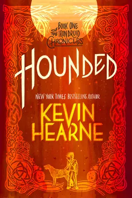 Acosado: Libro Uno de las Crónicas del Druida de Hierro - Hounded: Book One of the Iron Druid Chronicles