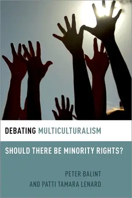 Debatiendo el multiculturalismo: ¿Debería haber derechos para las minorías? - Debating Multiculturalism: Should There Be Minority Rights?