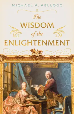 La sabiduría de la Ilustración - The Wisdom of the Enlightenment