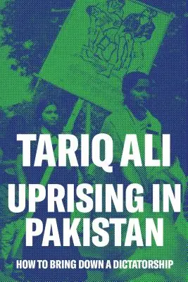 Levantamiento en Pakistán: cómo derrocar una dictadura - Uprising in Pakistan: How to Bring Down a Dictatorship