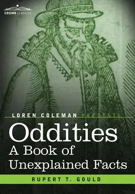 Curiosidades: Un libro de hechos inexplicables - Oddities: A Book of Unexplained Facts