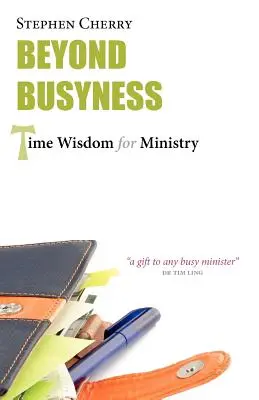 Más allá del ajetreo: Sabiduría del tiempo para el ministerio - Beyond Busyness: Time Wisdom for Ministry