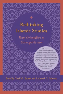 Repensar los estudios islámicos: Del orientalismo al cosmopolitismo - Rethinking Islamic Studies: From Orientalism to Cosmopolitanism