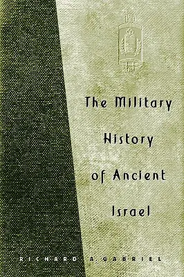 La historia militar del antiguo Israel - The Military History of Ancient Israel